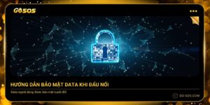 Bảo mật data khi đấu nối với GO88