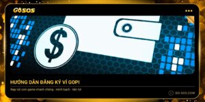Hướng dẫn đăng ký ví GOPI của GO88