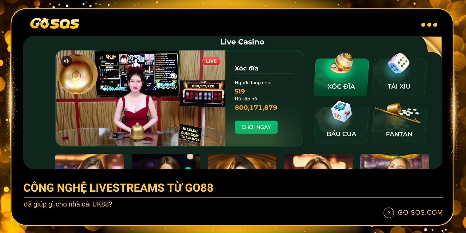 Công nghệ livestream từ GO88 đã giúp gì cho UK88?
