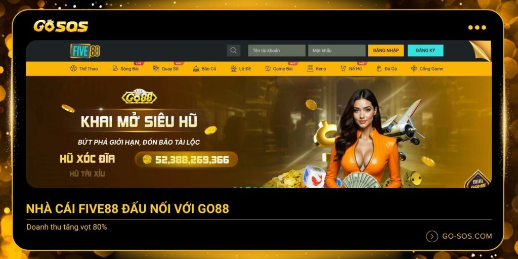 Nhà cái FIVE88 đấu nối với GO88