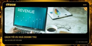 Tối ưu hoá doanh thu sau đấu nối với GO88