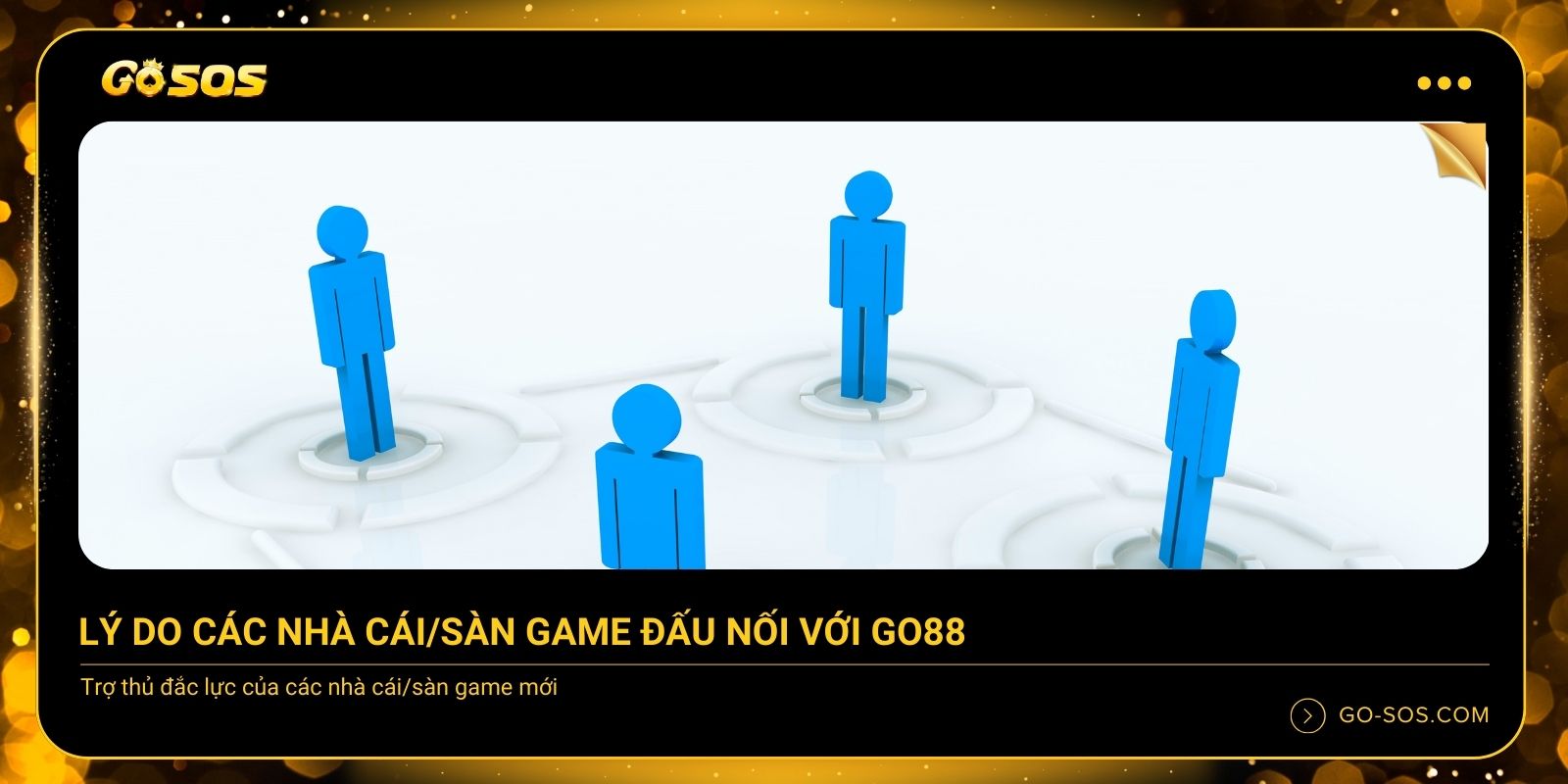 Vì sao các nhà cái, sàn game quốc tế đấu nối với GO88