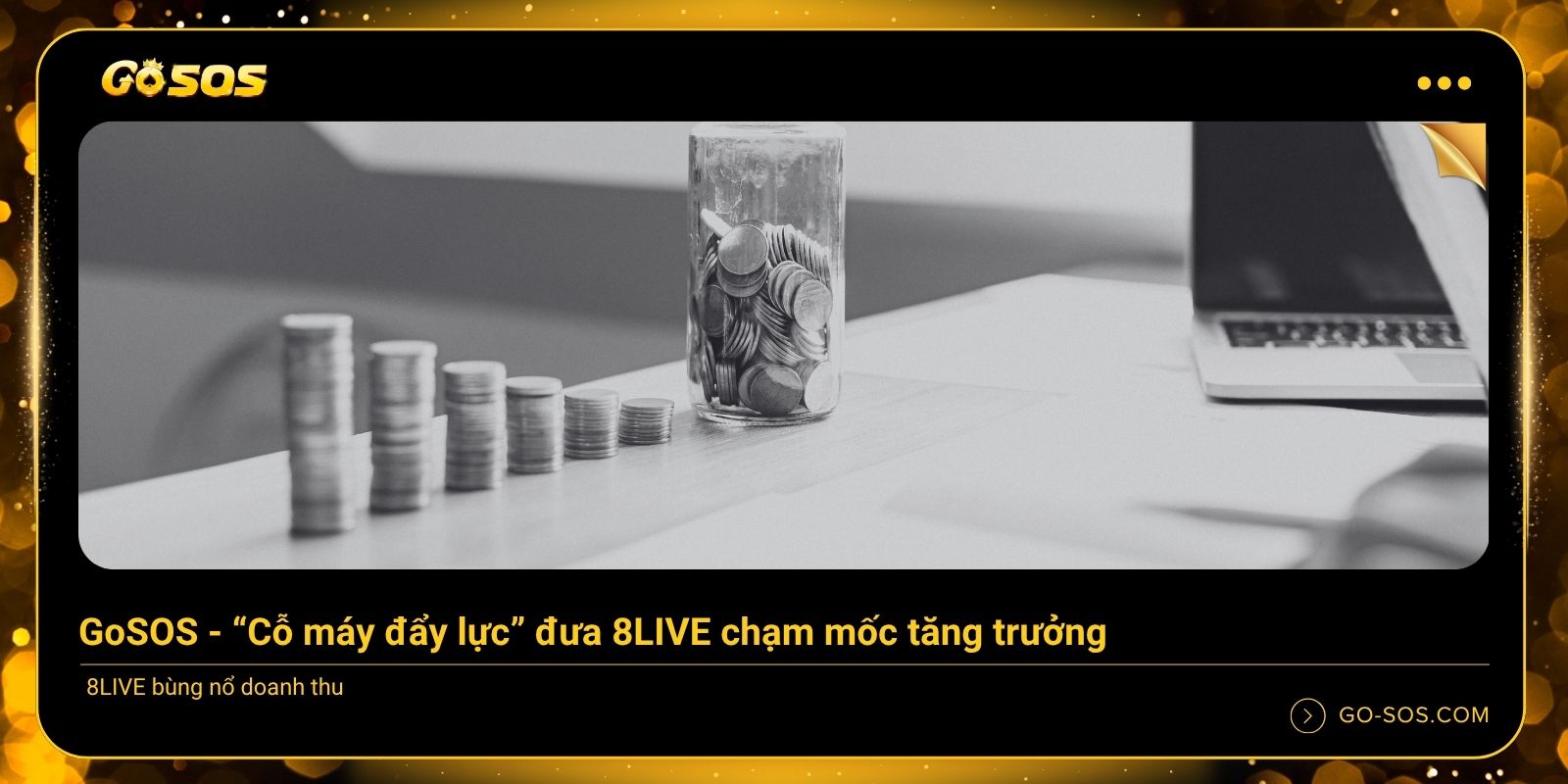 Bài học từ 8LIVE - Cách để bất kỳ nền tảng nào cũng có thể tăng trưởng thần tốc