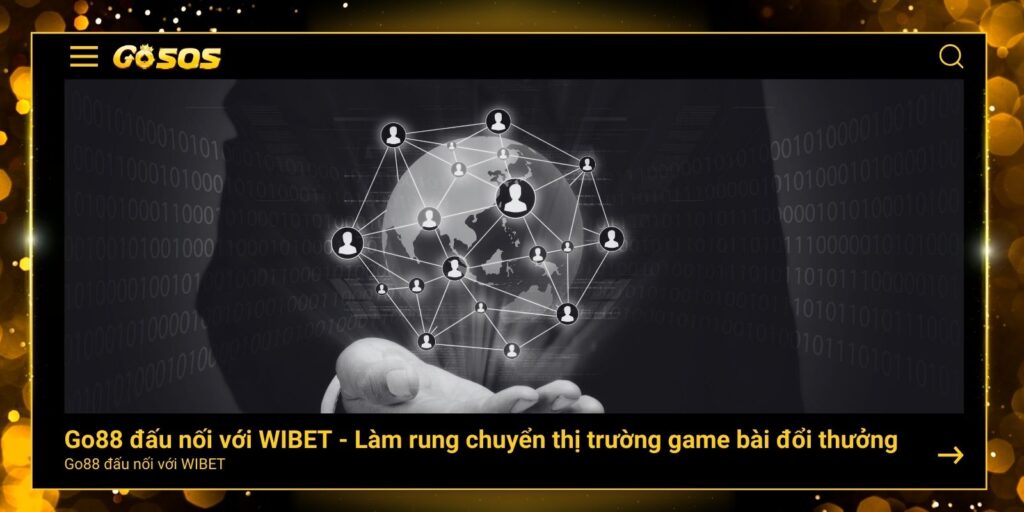 Go88 đấu nối với WIBET