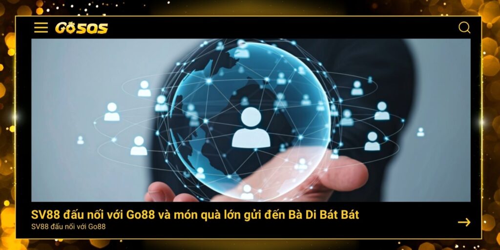 SV88 đấu nối với Go88